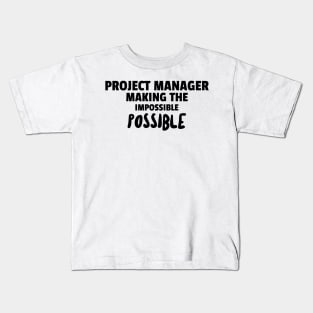 Not impossible for Project Manager Kids T-Shirt